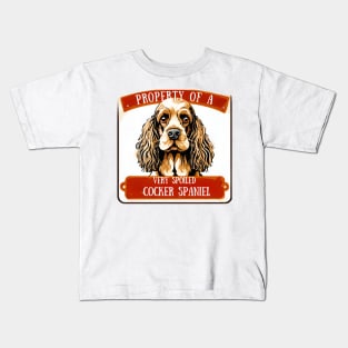 Property of a Very Spoiled Cocker Spaniel Kids T-Shirt